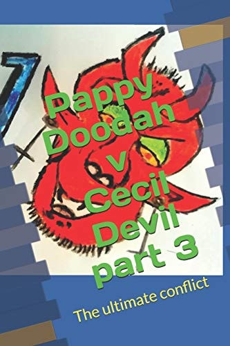 Pappy Doodah V Cecil Devil Part 3 The Ultimate Conflict