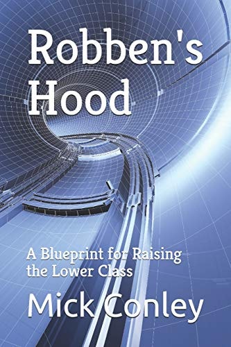 Robben's Hood A Blueprint for Raising the Lower Class