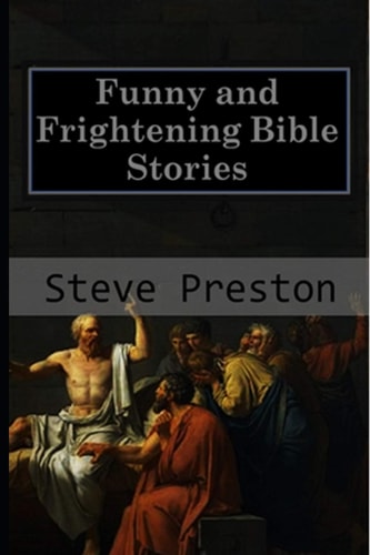 Funny and Frightening Bible Stories
