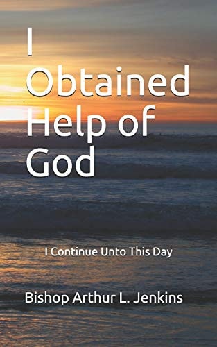 I Obtained Help of God I Continue Unto This Day