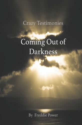 Crazy Testimonies Coming Out of Darkness