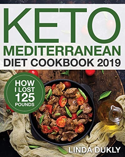 Keto Mediterranean Diet Cookbook 2019 How I Lost 125 Pounds