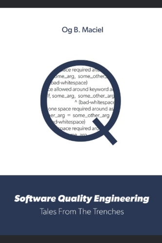 Software Quality Engineering Tales From The Trenches