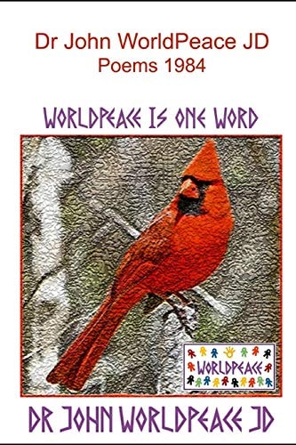 Dr John WorldPeace JD Poems 1984 WorldPeace Poems