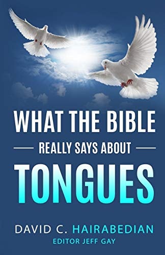 What the Bible Really Says about Speaking in Tongues Four Types of Speaking in Tongues