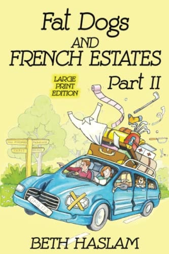 Fat Dogs and French Estates, Part 2 (Large Print)