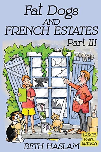 Fat Dogs and French Estates, Part 3 (Large Print)
