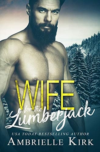 Wife for the Lumberjack A Single Dad Mountain Man Romance