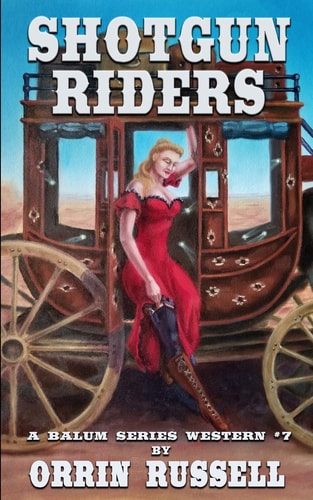 Shotgun Riders A Balum Series Western #7