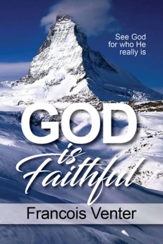 God Is Faithful See God for Who He Really Is