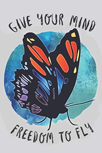 Give Your Mind Freedom To Fly