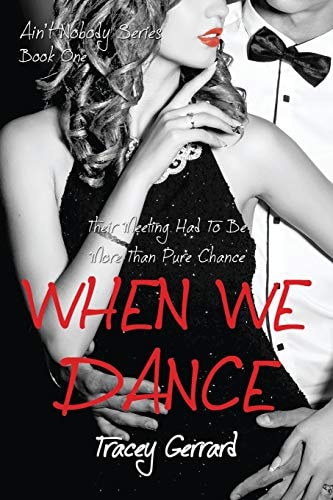 WHEN WE DANCE (Ain't Nobody Series Book 1)