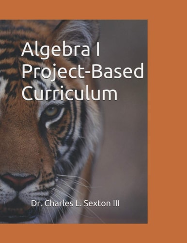 Algebra I Project-Based Curriculum Aligned with the Common Core State Standards