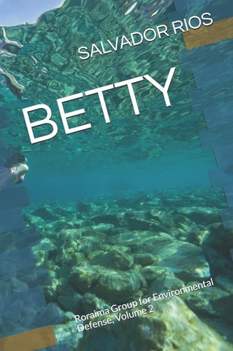 Betty Roraima Group for Environmental Defense, Volume 2