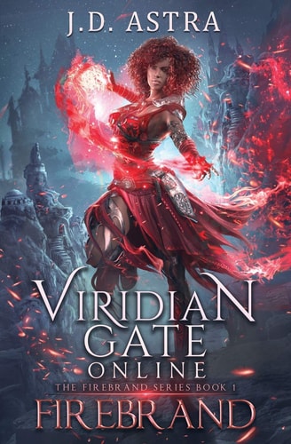 Viridian Gate Online Firebrand: A Litrpg Adventure