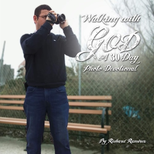 Walking with GOD A 30-Day Photo Devotional