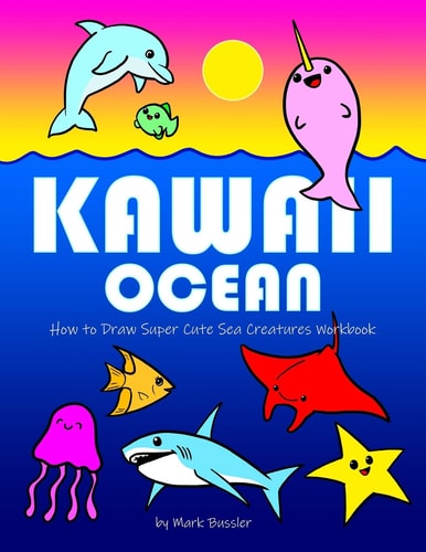 Kawaii Ocean How to Draw Super Cute Sea Creatures Workbook