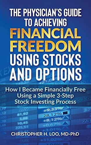 The Physicians Guide to Achieving Financial Freedom Using Stocks and Options How I Became Financially Free Using a Simple 3-Step Process Investing in Stocks