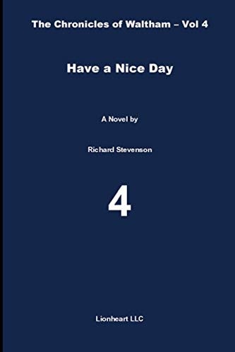 Have a Nice Day The Chronicles of Waltham - Vol. 4