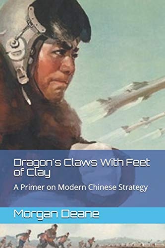 Dragon's Claws With Feet of Clay A Primer on Modern Chinese Strategy