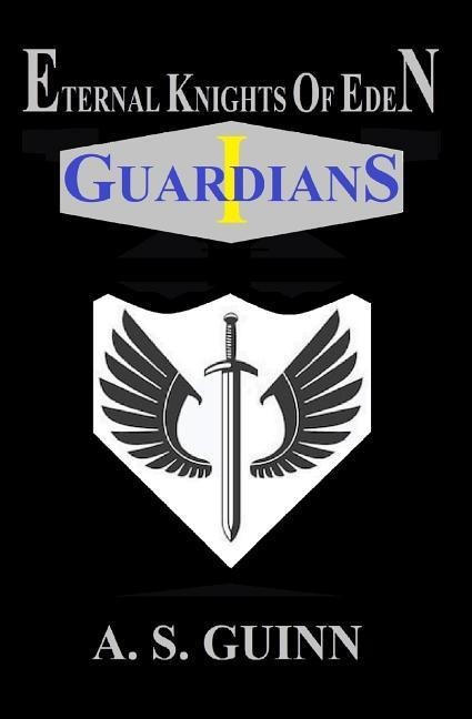 Eternal Knights of Eden: Volume 1: Guardians