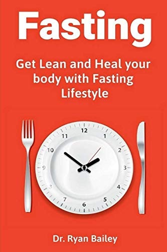 Fasting Get Lean and Heal Your Body with Fasting Lifestyle