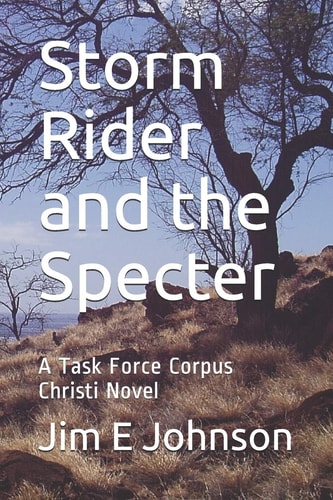 Storm Rider and the Specter A Task Force Corpus Christi Novel