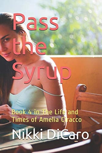 Pass the Syrup Book 4 in The Life and Times of Amelia Ciracco