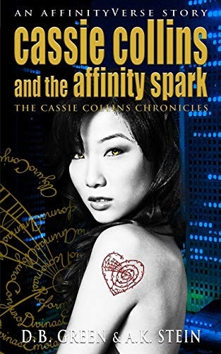 Cassie Collins and the Affinity Spark An AffinityVerse Story