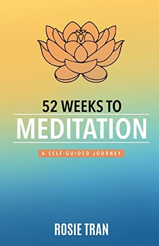 52 Weeks to Meditation A Self-Guided Journey