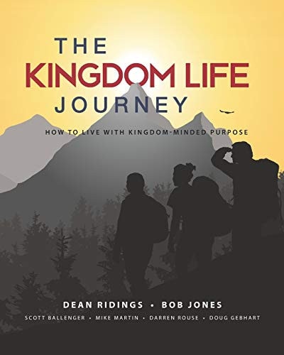 The Kingdom Life Journey How to Live with Kingdom-Minded Purpose