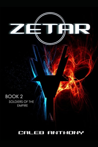 Zetar Soldiers of the Empire: a Science Fiction Epic