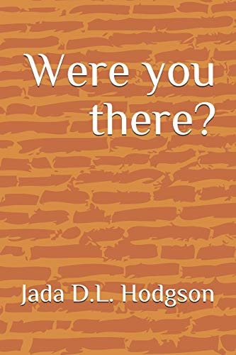 Were You There? A Story of Deceit, Repentance and Salvation
