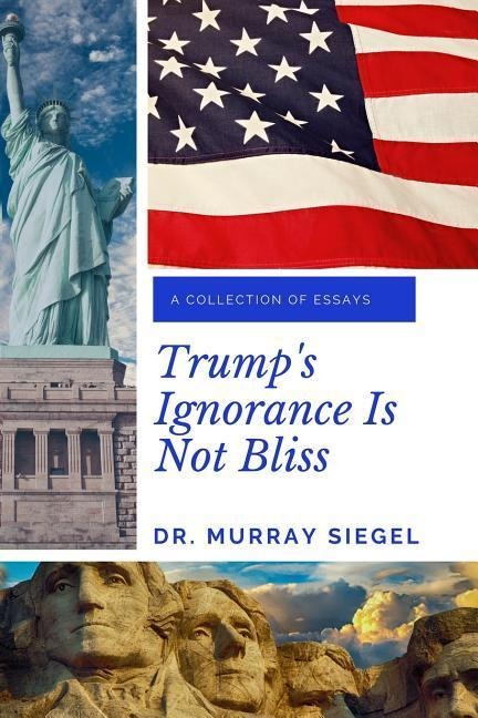 Trumps Ignorance Is Not Bliss
