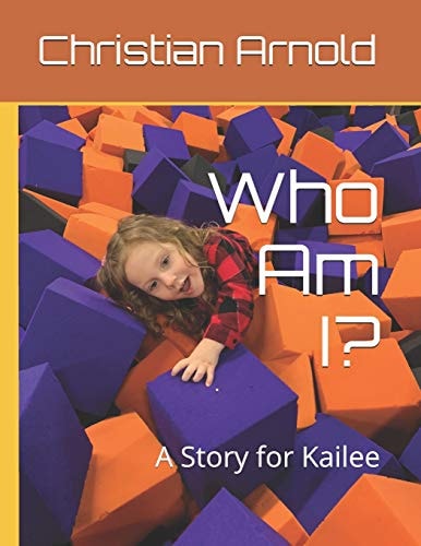 Who Am I? A Story for Kailee