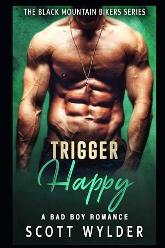 Trigger Happy A Bad Boy Romance