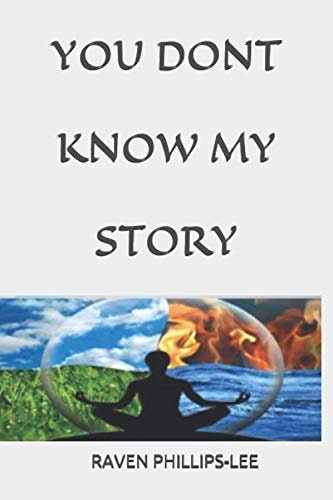You Don't Know My Story From Wife to Widow to Woman of God: a Diary of Life, Love, Grief, and Ministry
