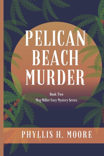 Pelican Beach Murder Book Two in the Meg Miller Cozy Mystery Series