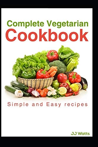 Complete Vegetarian Cookbook Vegetarian Recipes for Complete Family Quick and Easy