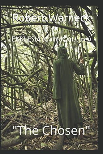 EKKLESIA (CalledOut Ones) The Chosen