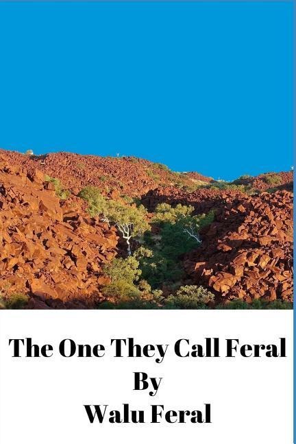 The One They Call Feral