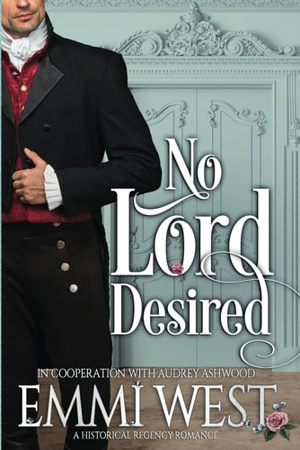 No Lord Desired A Historical Regency Romance