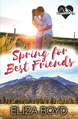 Spring for Best Friends A Clean Small Town Romance