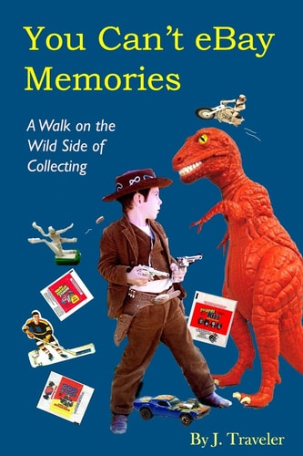 You Can't EBay Memories A Walk on the Wild Side of Collecting
