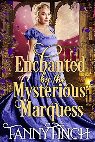 Enchanted by the Mysterious Marquess A Clean and Sweet Regency Historical Romance