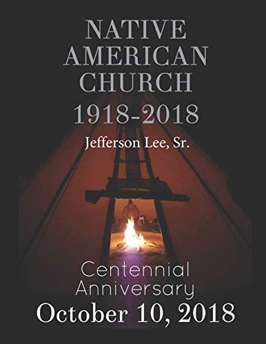 Native American Church 1918-2018 Centennial Anniversary