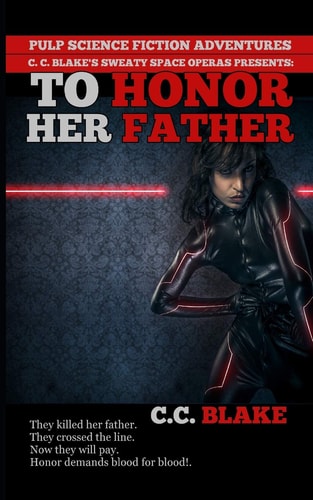 To Honor Her Father A Science Fiction Revenge Story