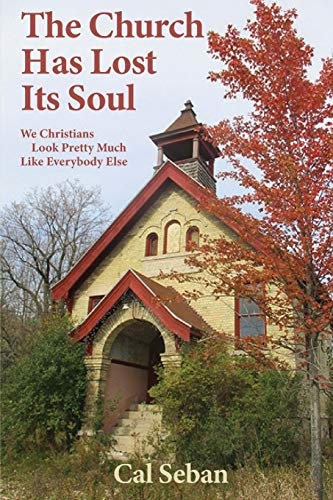 The Church Has Lost Its Soul We Christians Look Pretty Much Like Everybody Else