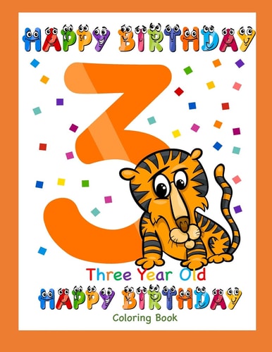 Three Year Old Coloring Book Happy Birthday Coloring Book for Three Year Old