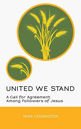 United We Stand A Call for Agreement Among Followers of Jesus
